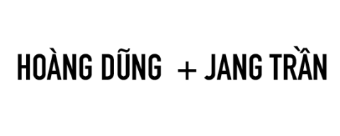 Hoàng Dũng + Jang Trần